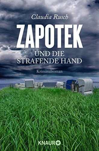 Zapotek und die strafende Hand: Kriminalroman