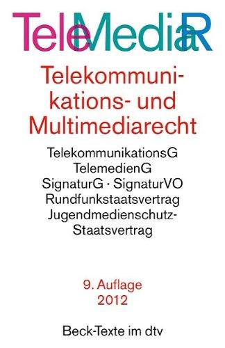 Telemediarecht: Telekommunikations- und Multimediarecht: Telekommunikations- und Multimediarecht. Telekommunikationsgesetz, Rahmenrichtlinie, ... (Auszug), Rechtsstand: 1. Juli 2012