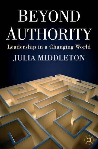 Beyond Authority: Leadership in a Changing World