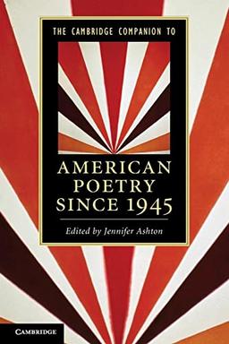 The Cambridge Companion to American Poetry Since 1945 (Cambridge Companions to Literature)