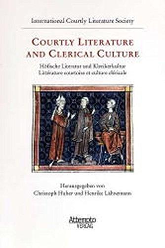 Höfische Literatur und Klerikerkultur; Courtly Literature and Clerical Culture; Litterature courtoise et culture clericale