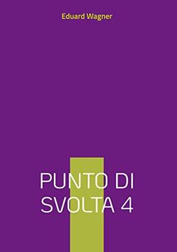 Punto di svolta 4: O il mio punto di vista