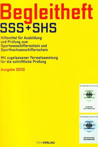 Begleitheft SSS + SHS: Hilfsmittel für die Prüfung zur Ausbildung zum Sportseeschifferschein und Sporthochseeschifferschein: Hilfsmittel für ... Formelsammlung für die schriftliche Prüfung