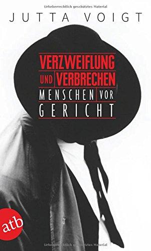 Verzweiflung und Verbrechen: Menschen vor Gericht