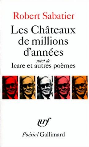 Les châteaux de millions d'années. Icare : et autres poèmes