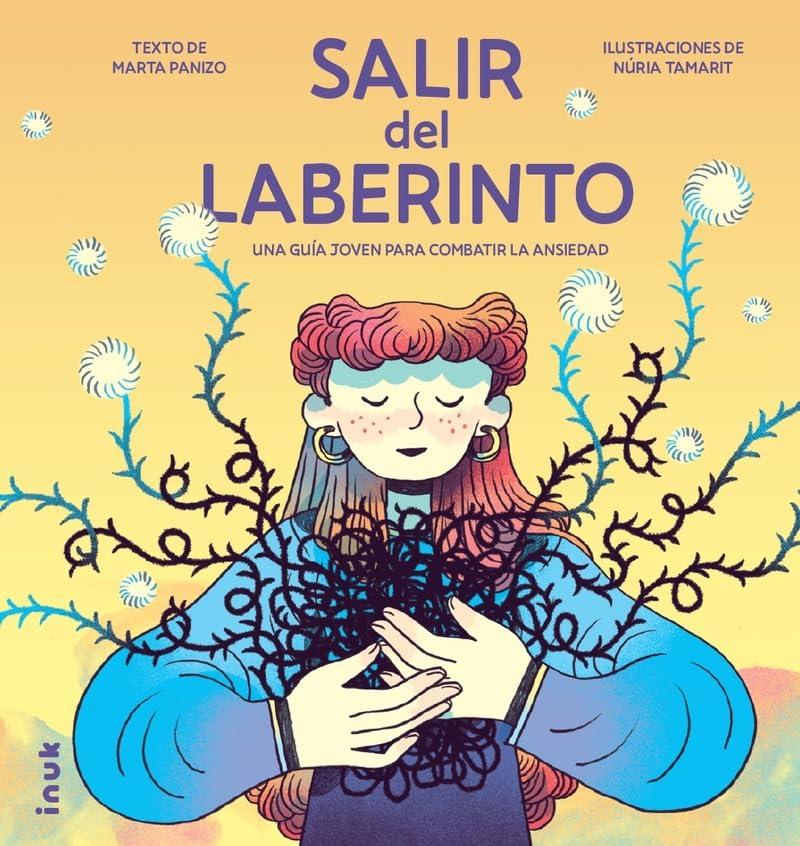 Salir del laberinto: Una guía real para dar soluciones auténticas contra la ansiedad a los más jóvenes