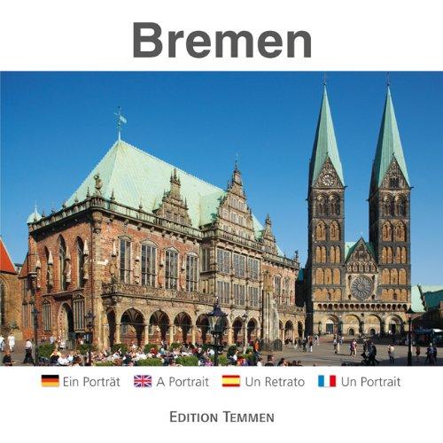 Bremen: Ein Porträt / A Portrait / Un Retrato / Un Portrait