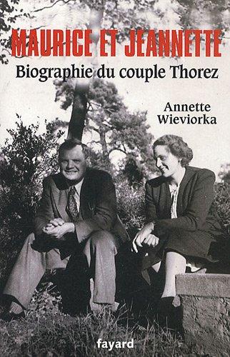 Maurice et Jeannette : biographie du couple Thorez