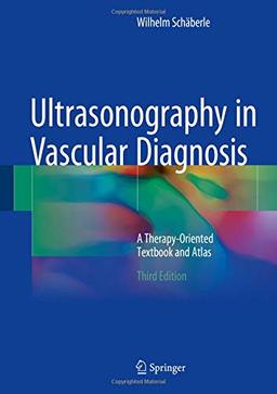 Ultrasonography in Vascular Diagnosis: A Therapy-Oriented Textbook and Atlas