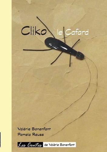 Cliko le cafard : Les contes de Valérie Bonenfant