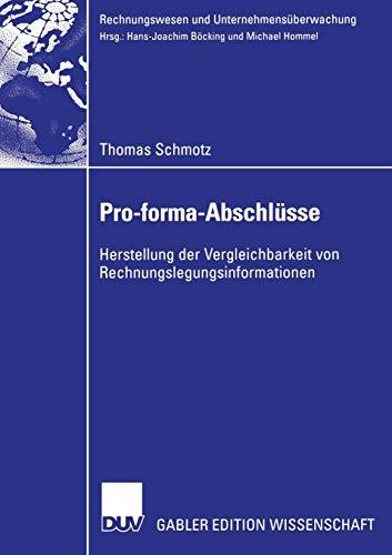 Pro-forma-Abschlüsse: Herstellung der Vergleichbarkeit von Rechnungslegungsinformationen (Rechnungswesen und Unternehmensüberwachung)