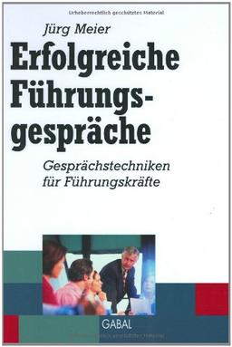 Erfolgreiche Führungsgespräche: Gesprächstechniken für Führungskräfte