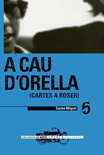 A cau d'orella : cartes a Roser (La Moto, Band 5)