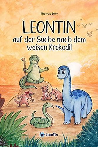 Leontin auf der Suche nach dem weisen Krokodil (Leontin: Der kleine Langhalsdino)