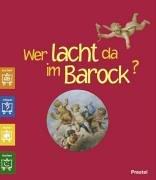 Wer lacht da im Barock?