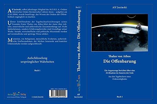 Thalus von Athos - Die Offenbarung: Ein Augenzeuge berichtet über eine Zivilisation im Inneren der Erde, aus den Tagebüchern eines Ordensmitgliedes. Buch 1