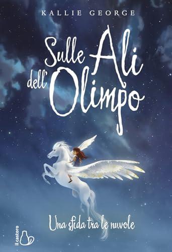 Sulle ali dell'Olimpo. Una sfida tra le nuvole (Il Castoro bambini)