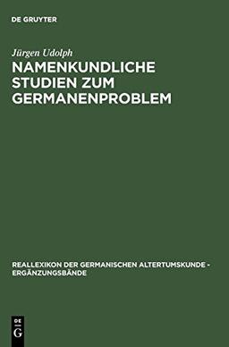 Namenkundliche Studien zum Germanenproblem (Reallexikon der Germanischen Altertumskunde - Ergänzungsbände, Band 9)