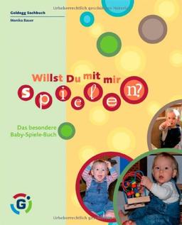 Willst Du mit mir spielen?: Das besondere Baby-Spiele-Buch