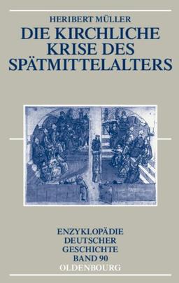 Die kirchliche Krise des Spätmittelalters: Schisma, Konziliarismus und Konzilien