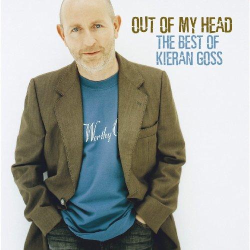 Out of My Head-the Best of Kieran Goss