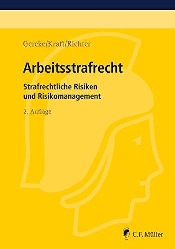 Arbeitsstrafrecht: Strafrechtliche Risiken und Risikomanagement