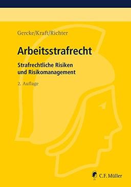 Arbeitsstrafrecht: Strafrechtliche Risiken und Risikomanagement