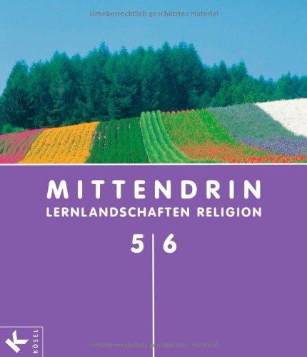 MITTENDRIN 5/6 Sek I: Lernlandschaften Religion. Unterrichtswerk für katholischen RU