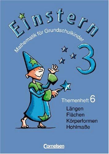 Einstern - Bisherige Ausgabe: Band 3 - Längen / Geometrische Körper und Flächen: Themenheft 6: Mathematik für Grundschulkinder