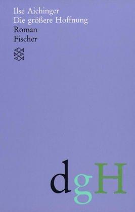 Gesammelte Werke: Die größere Hoffnung: Roman: (Werke in acht Bänden): BD 1