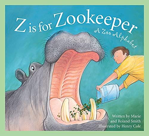 Z Is For Zookeeper: A Zoo Alphabet (Alphabet Books)