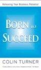 Born to Succeed: Releasing Your Business Potential