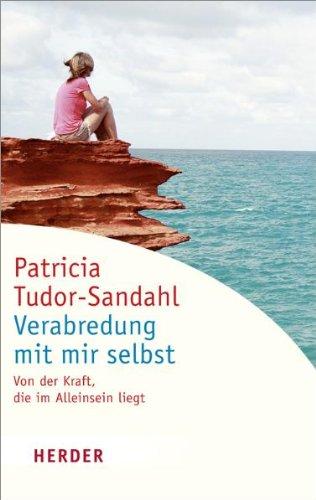 Verabredung mit mir selbst: Von der Kraft, die im Alleinsein liegt (HERDER spektrum)