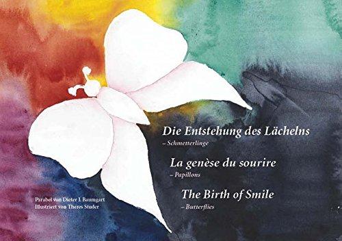 Die Entstehung des Lächelns / La genèse du sourire / The Birth of Smile: Schmetterlinge. Dt./Franz./Engl.