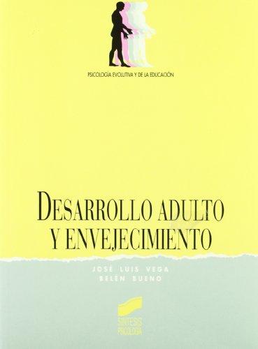 Desarrollo adulto y envejecimiento (Síntesis psicología. Psicología evolutiva y de la educación)