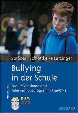 Bullying in der Schule: Das Präventions- und Interventionsprogramm ProACT + E. Mit CD-ROM und DVD (Materialien für die klinische Praxis)