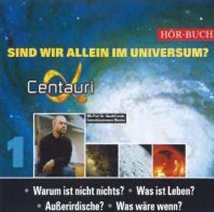 Sind wir allein im Universum? 2 CDs.: Warum ist nicht nichts? Was ist Leben? Außerirdische? Was wäre wenn?