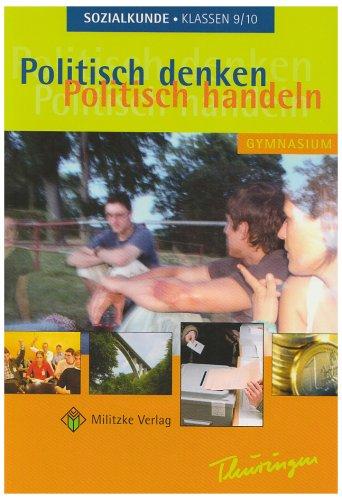 Politisch denken - Politisch handeln 9 /10. Thüringen: Gymnasium. mit Multimedia CD-ROM