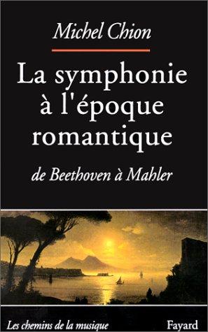 La Symphonie à l'époque romantique : de Beethoven à Mahler