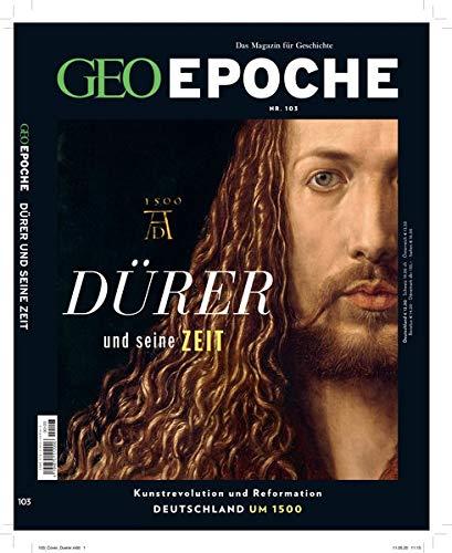 GEO Epoche / GEO Epoche 103/2020 - Dürer / Deutschland um 1500: Das Magazin für Geschichte