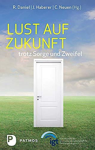 Lust auf Zukunft trotz Sorge und Zweifel