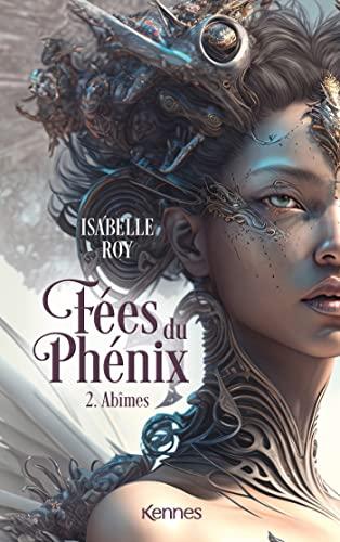 Fées du phénix. Vol. 2. Abîmes