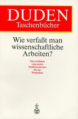 Duden Taschenbücher, Bd.21, Wie verfaßt man wissenschaftliche Arbeiten?