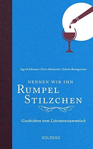 Nennen wir ihn Rumpelstilzchen: Geschichten vom Literatenstammtisch