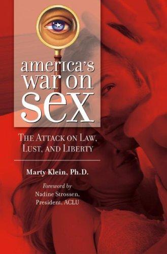 America's War on Sex: The Attack on Law, Lust and Liberty (Sex, Love, And Psychology)