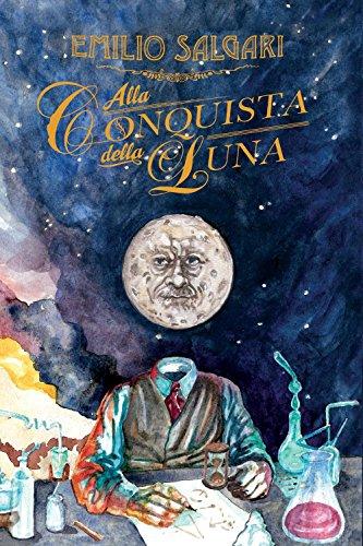 Alla conquista della luna. Ediz. integrale (Fantastica)