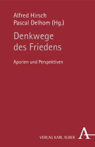 Denkwege des Friedens: Aporien und Perspektiven