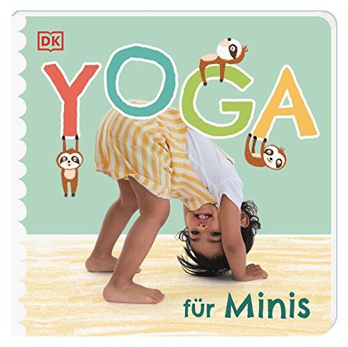 Yoga für Minis: Pappbilderbuch mit ersten Yoga-Übungen für Kinder ab 2 Jahren