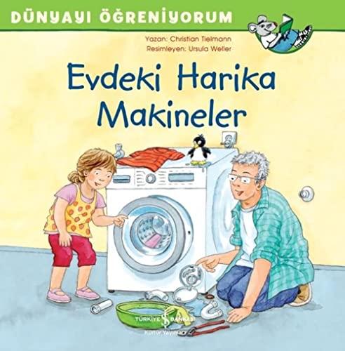 Dünyayı Öğreniyorum - Evdeki Harika Makineler