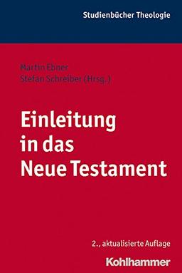 Einleitung in das Neue Testament. Kohlhammer Studienbücher Theologie, Bd. 6 (Kohlhammer Studienbucher Theologie)